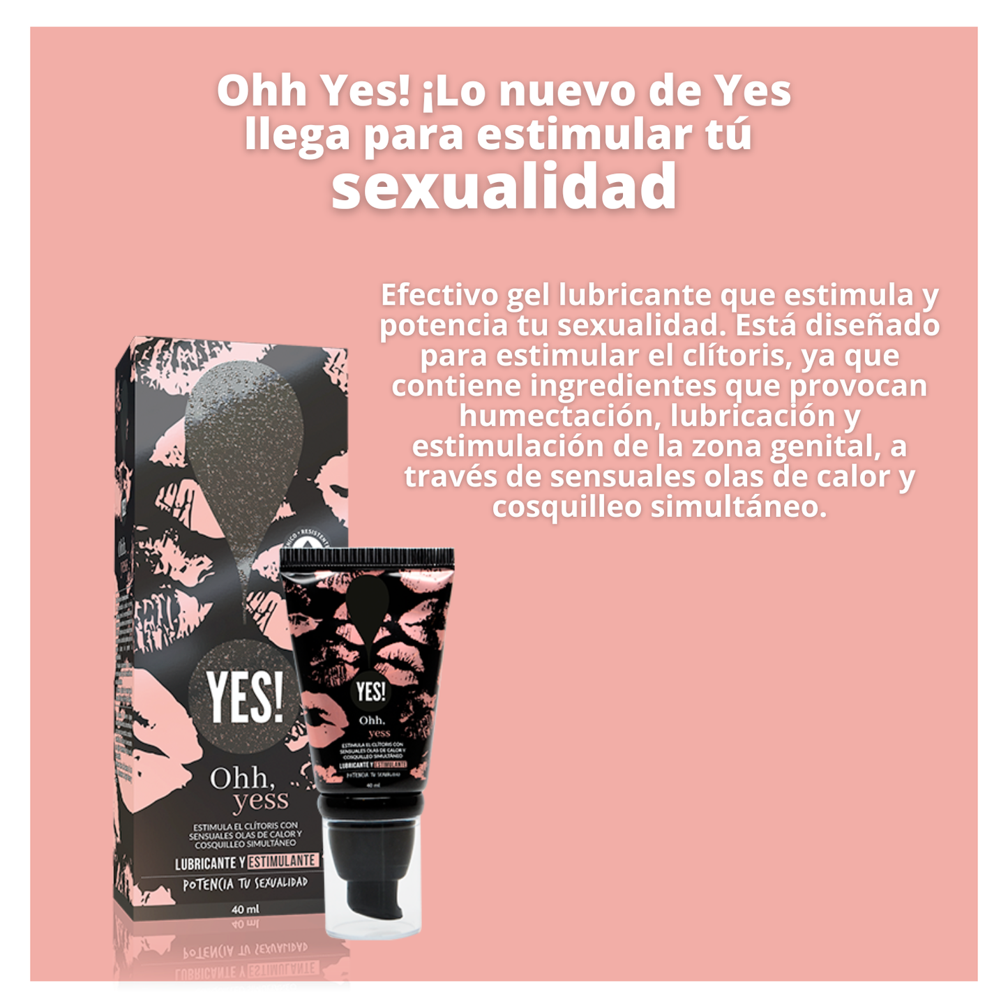 YES! LUBRIC/ESTIMU OHH YESS X 40 ML (DM)
